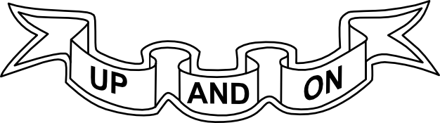 A banner with the words "Up and On".